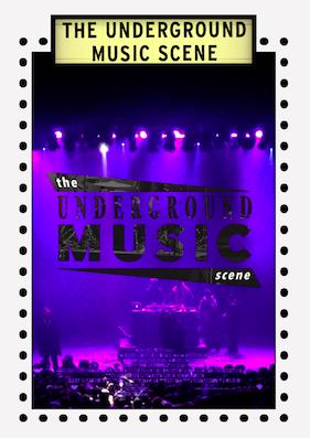 The Underground Music Scene