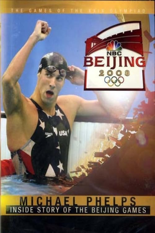 Michael Phelps Inside the Story of the Beijing Games