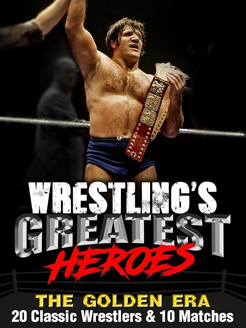 Wrestling's Greatest Heroes, the Golden Era: 20 Classic Wrestlers & 10 Matches