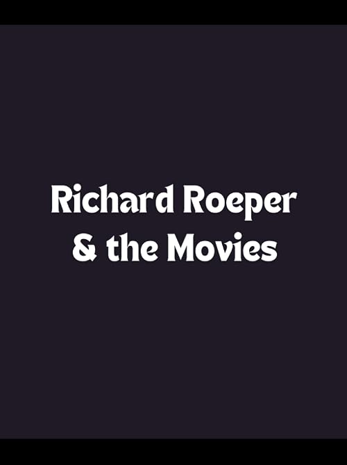 Richard Roeper & the Movies