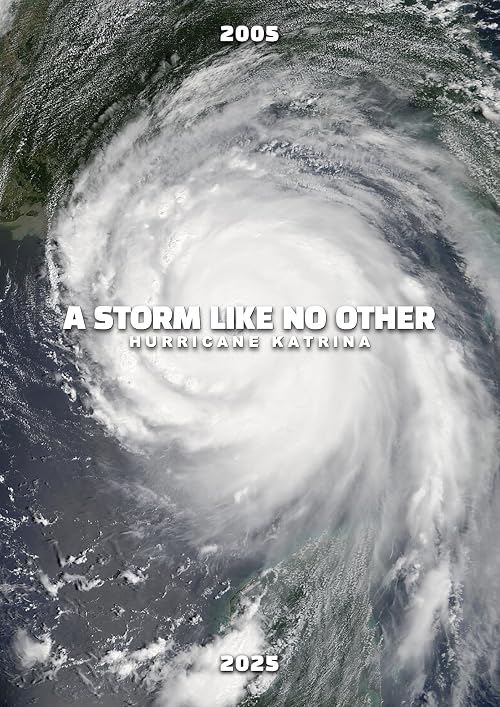 Hurricane Katrina: A Storm Like No Other
