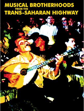 Musical Brotherhoods of the Trans-Saharan Highway