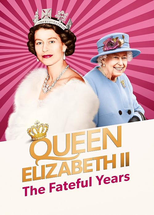 Queen Elizabeth II - The Fateful Years