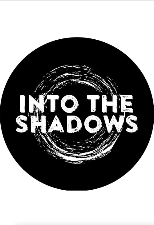 Into the Shadows
