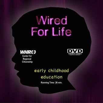 Wired for Life: Early Childhood Education