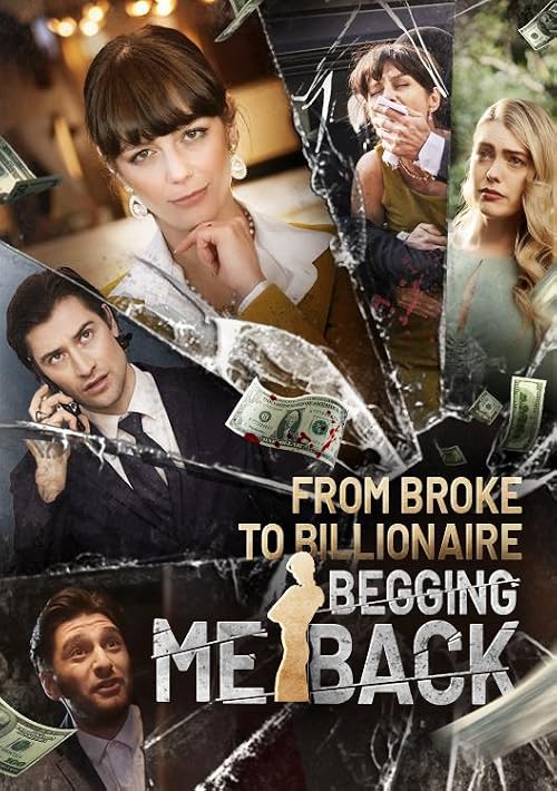 From Broke to Billionaire: Begging Me Back