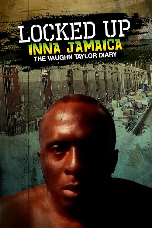 Locked Up Inna Jamaica: The Vaughn Taylor Diary