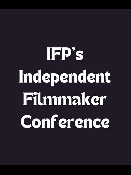 IFP's Independent Filmmaker Conference