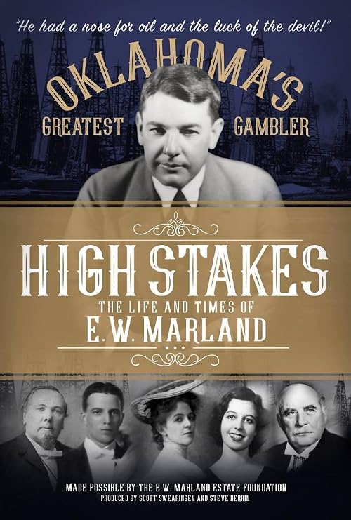 High Stakes: The Life and Times of E.W. Marland