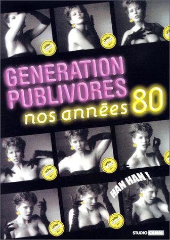 Génération Publivores: Nos années 80