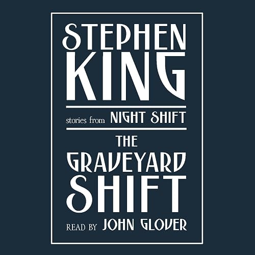 Stories from Night Shift: The Graveyard Shift