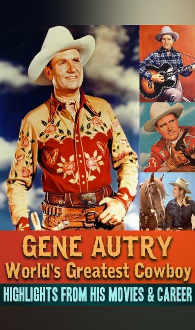 Gene Autry, World's Greatest Cowboy - Highlights from His Movies & Career