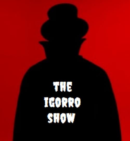 The Igorro Show