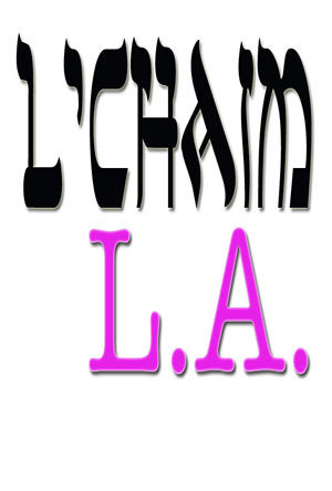 L'Chaim L.A.