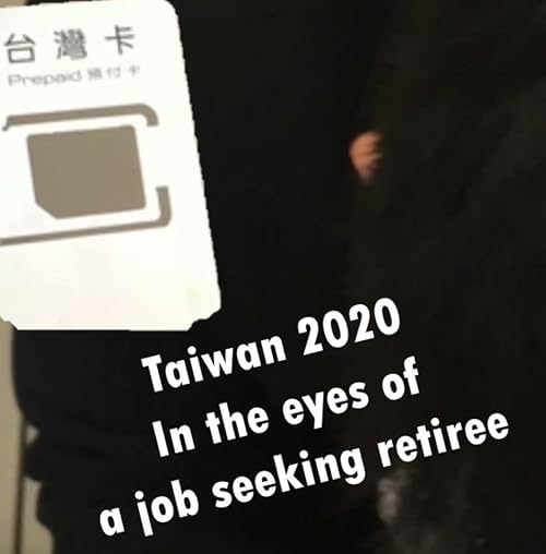 Taiwan 2020 in the eyes of a retiree