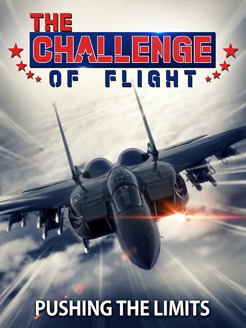 The Challenge of Flight - Pushing the Limits