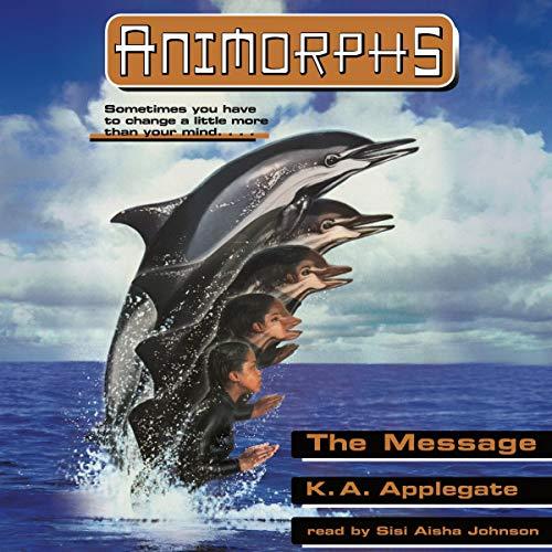 Animorphs, Book 4: The Message