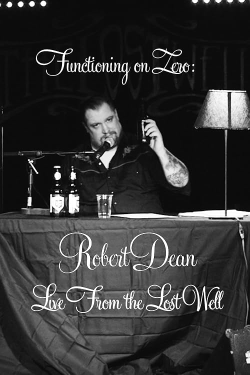 Functioning on Zero: Robert Dean Live from the Lost Well