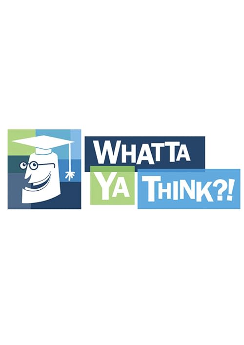 Whatta Ya Think?