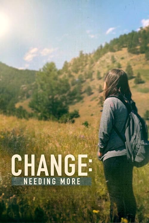 Change: Needing More