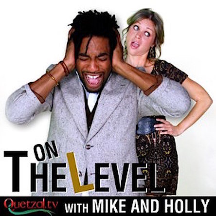 On the Level with Mike and Holly