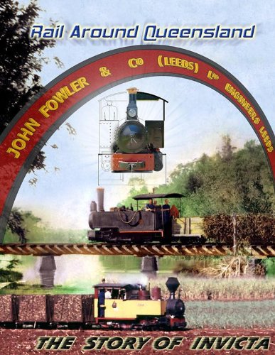 Rail Around Queensland: The Story of Invicta