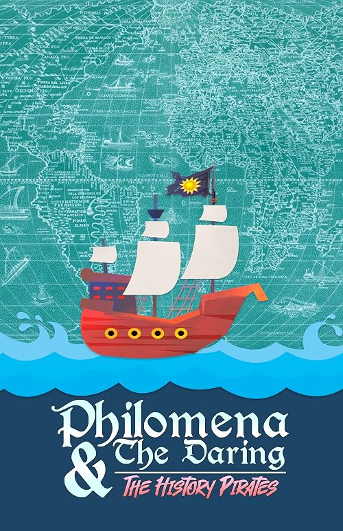 Philomena the Daring & The History Pirates