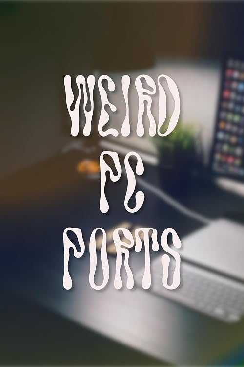 Weird PC Ports