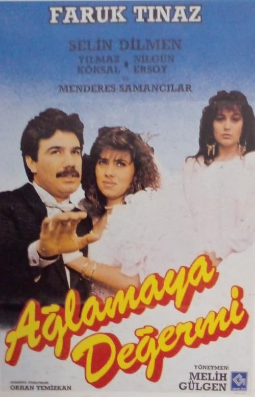 Aglamaya Deger mi?