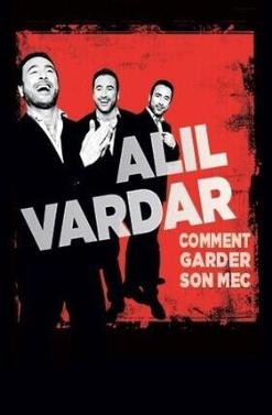 Alil Vardar - Comment garder son mec
