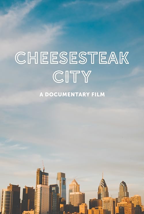 Cheesesteak City: A Documentary Film