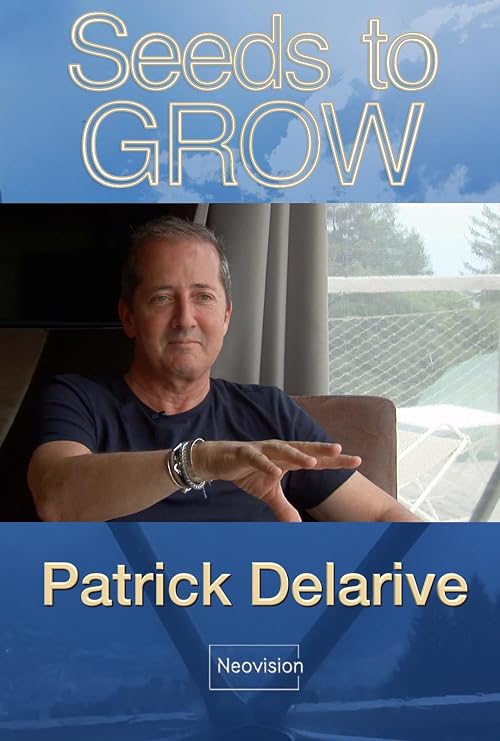 Patrick Delarive - Seeds to GROW