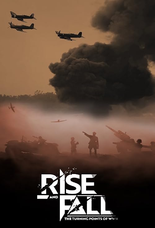 Rise and Fall - Turning Points of World War II