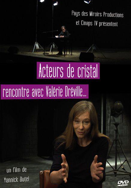 Acteurs de cristal, rencontre avec Valérie Dréville