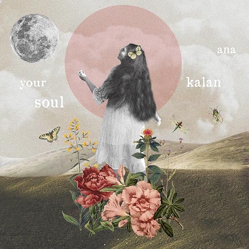 Ana Kalan: Your Soul