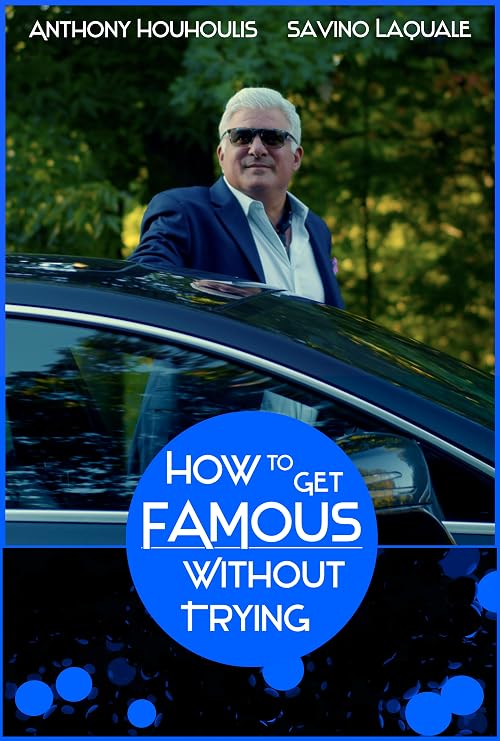 How to Get Famous Without Trying