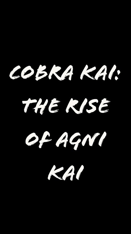 Cobra Kai: The Rise of Agni Kai