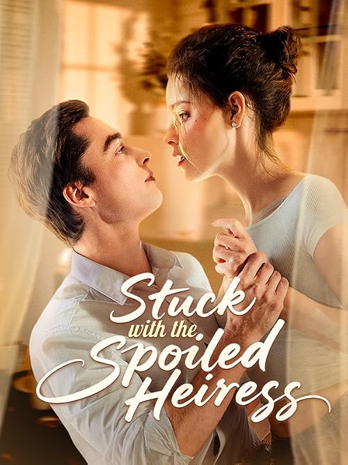 Stuck with the Spoiled Heiress