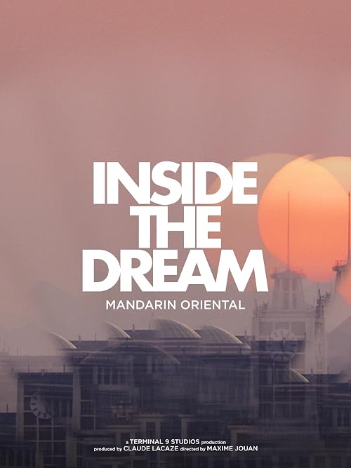 Inside the Dream: Mandarin Oriental
