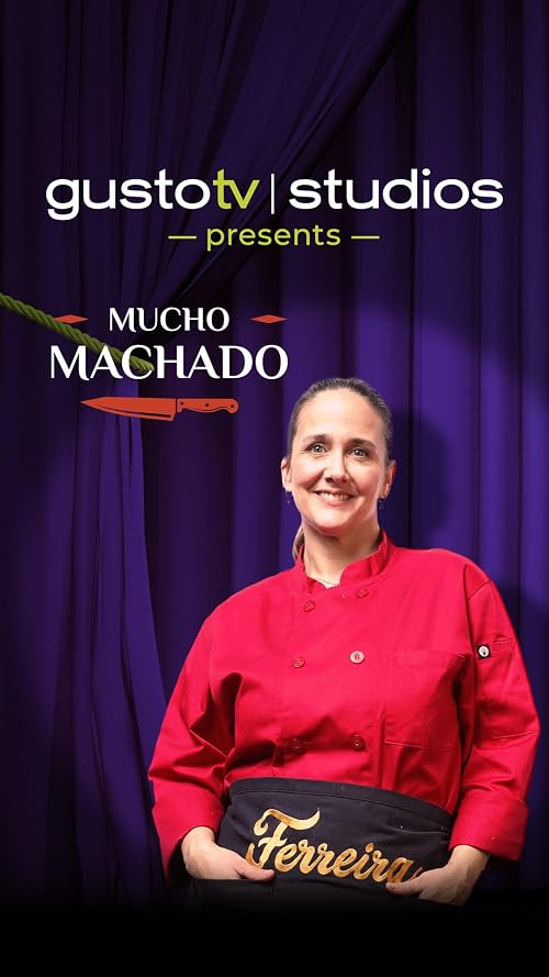 Gusto TV Studios Presents: Mucho Machado