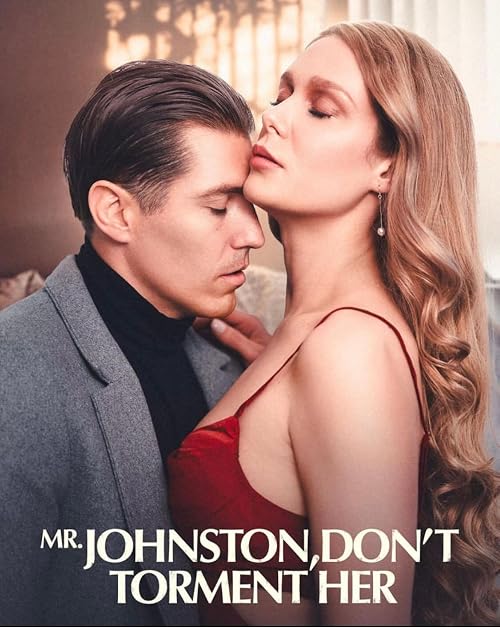 Mr. Johnston, Don't Torment Her