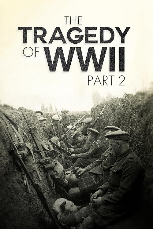 The Tragedy of WWII Part II