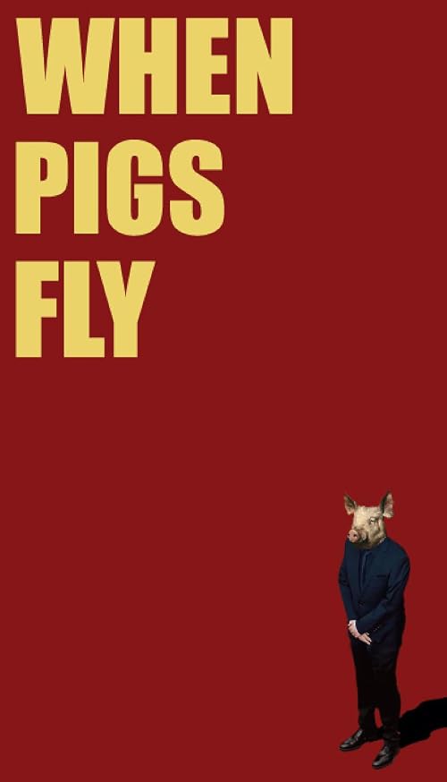 When Pigs Fly