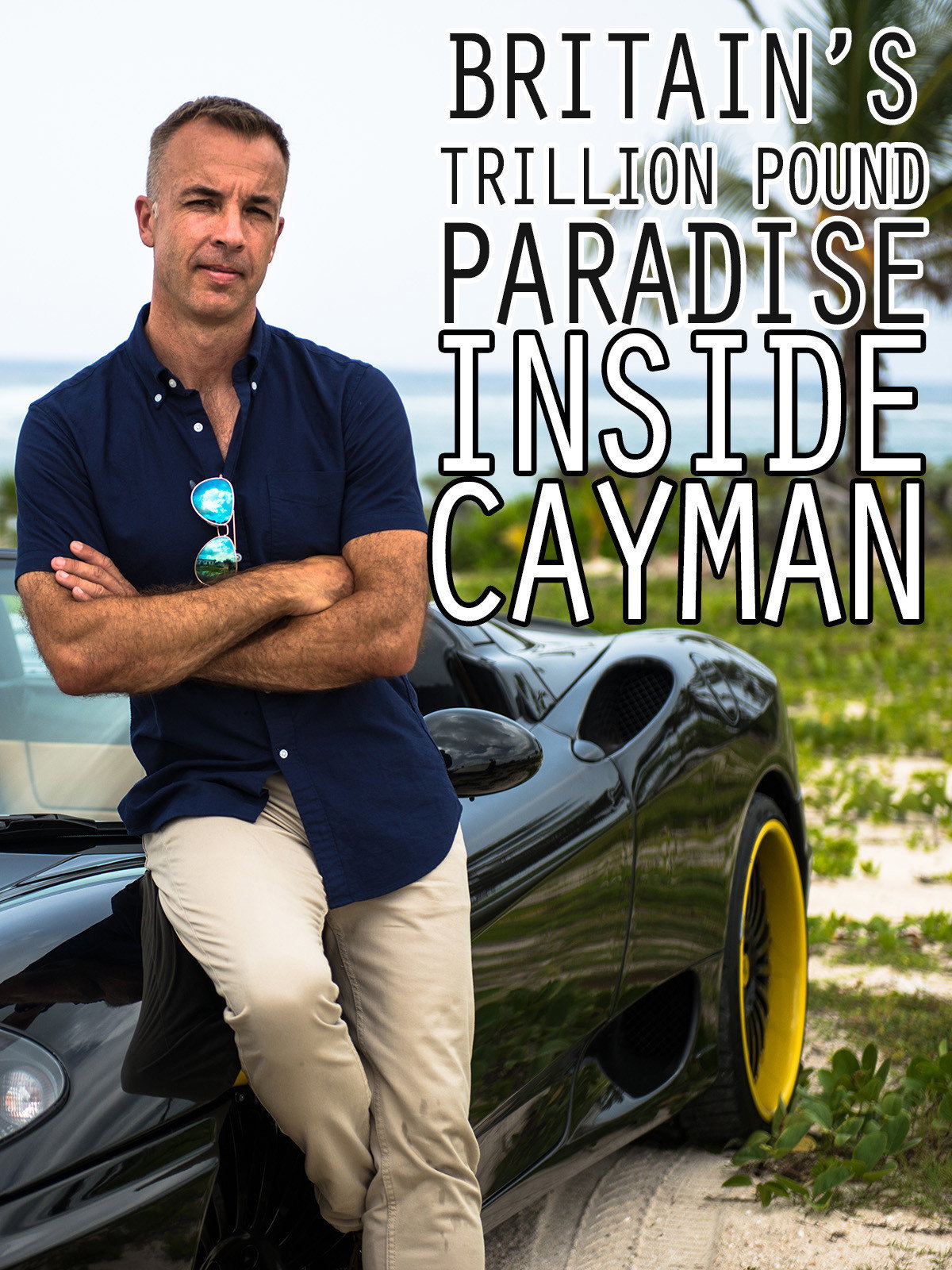 Britain's Trillion Pound Island: Inside Cayman