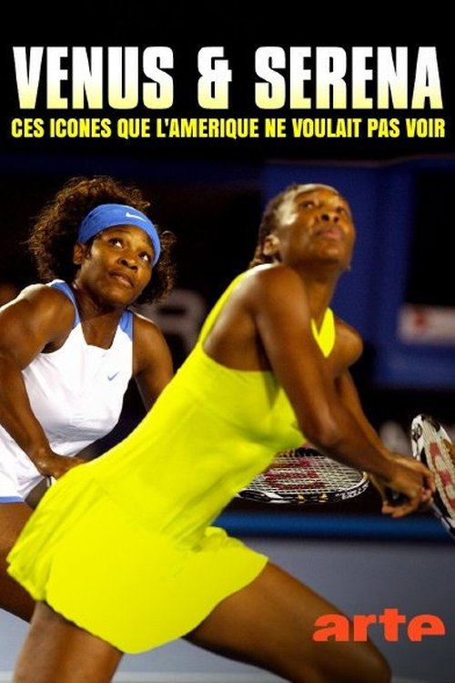 Venus & Serena: Ces icônes que l'Amérique ne voulait pas voir