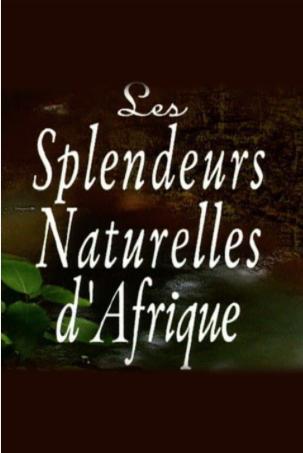 Les Splendeurs naturelles d'Afrique
