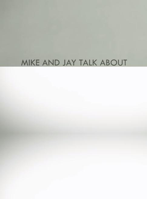 Mike and Jay Talk About