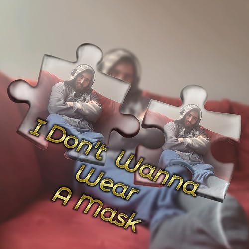 I Don't Wanna Wear a Mask!