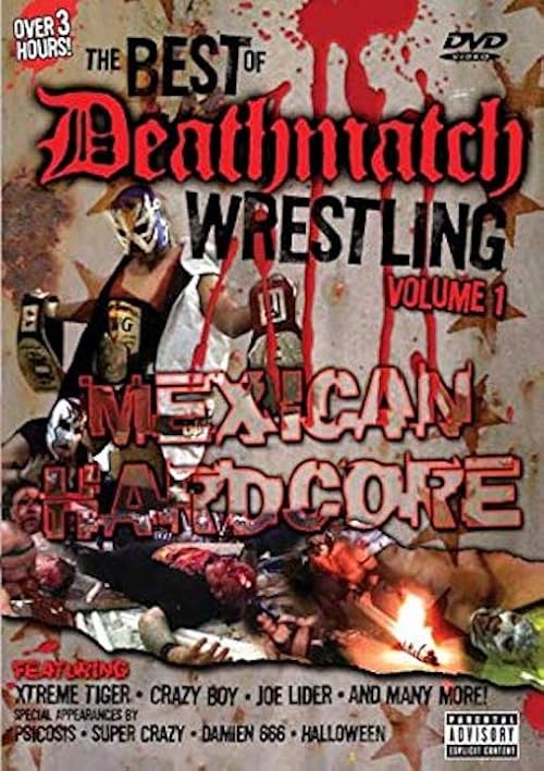The Best of Deathmatch Wrestling, Vol. 1: Mexican Hardcore