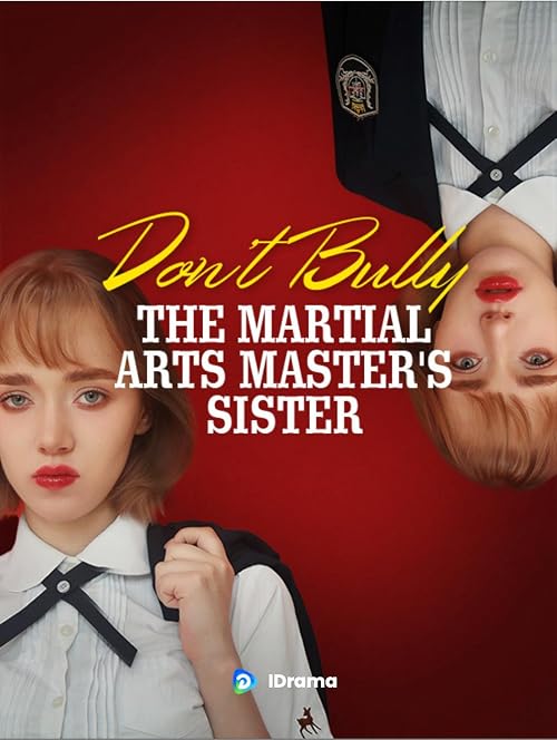 Don't Bully the Martial Arts Master's Sister